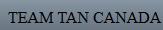 Team Tan Incorporated, Fort Erie, ON opening hours