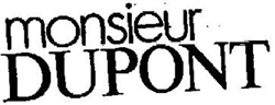 Monsieur Dupont in Mississauga, ON (Erin Mills) - Opening Hours