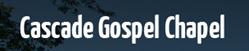 Cascade Gospel Chapel in Vancouver, BC (Renfrew-Collingwood) - Opening Hours