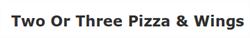 Two Or Three Pizza & Wings in Etobicoke, ON (Mimico) - Opening Hours