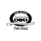 Nine To Five Coffee Service in Ottawa, ON (Hawthorne Meadows - Sheffield Glen) - Opening Hours