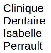 Clinique Dentaire Isabelle Perrault, Outremont, QC opening hours
