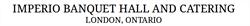 Imperio Banquet Hall, London, ON opening hours
