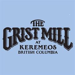 Grist Mill & Gardens, Keremeos, BC opening hours