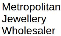 Metropolitan Jewellery Wholesaler, Scarborough, ON opening hours