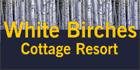 White Birches Cottage Resort, Dwight, ON opening hours