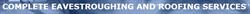 Complete Eavestroughing & Roofing Services in Etobicoke, ON (Sunnylea) - Opening Hours