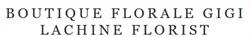 Boutique Fleuriste Gigi, Lachine, QC opening hours