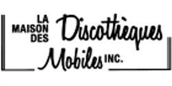 La Maison des Discothèques Mobiles Inc., Laval, QC opening hours