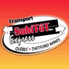 Transport Subitot Express, Thetford Mines, QC opening hours