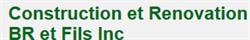 Construction et Renovation BR et Fils Inc, Chambly, QC opening hours