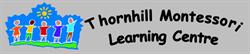 Thornhill Montessori Learning Centre, opening hours
