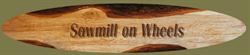 Sawmill On Wheels, Kirkfield, ON opening hours