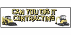 Can You Dig It Contracting, Prince George, BC opening hours