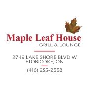 Maple Leaf House Grill & Lounge, Etobicoke, ON opening hours