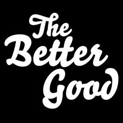The Better Good, Saskatoon, SK opening hours