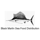 Black Marlin Sea Food Distribution, Etobicoke, ON opening hours