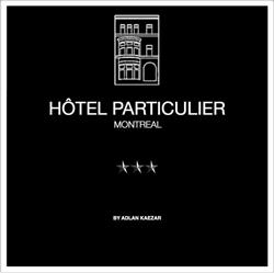 Hotel Particulier on Drummond, Montréal, QC opening hours