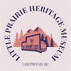 Little Prairie Heritage Museum, Chetwynd, BC opening hours