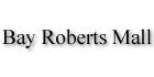 Bay Roberts Shopping Centre, opening hours