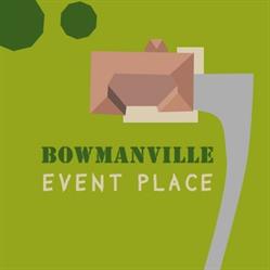 Bowmanville Event Place, opening hours