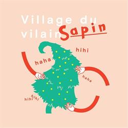 Village du Vilain Sapin de Montréal, opening hours