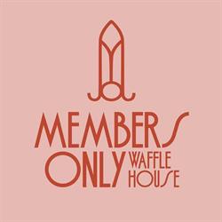 Members Only Waffle House, Toronto, ON opening hours