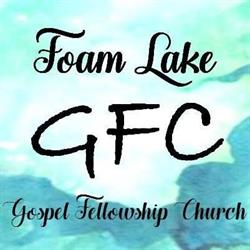 Gospel Fellowship Church, Foam Lake, SK opening hours