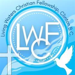 Living Waters Christian Fellowship, Clinton, BC opening hours