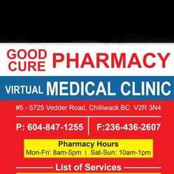 Good Cure Pharmacy - Virtual Medical Clinic, Chilliwack, BC opening hours