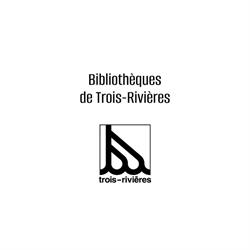 Bibliothèques de Trois-Rivières, opening hours